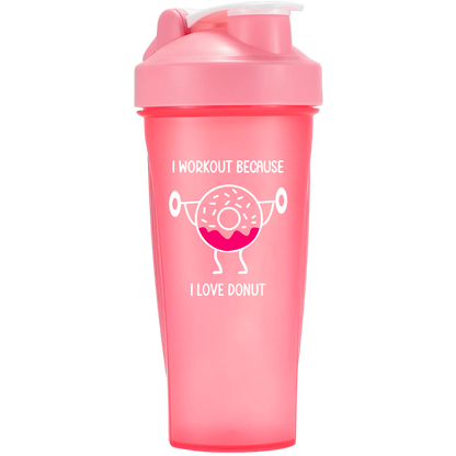 I workout because - Shaker