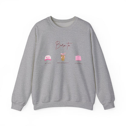 BORN TO - Crewneck Sweatshirt