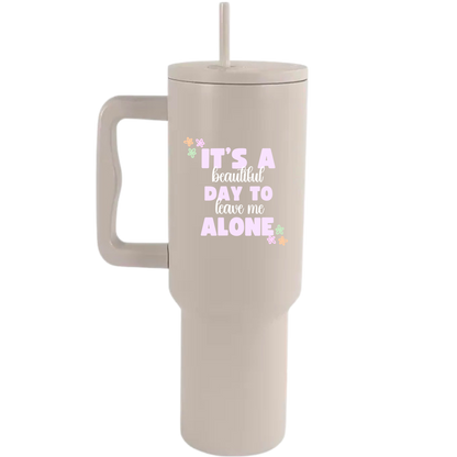 Leave me alone - 40oz Travel Tumbler