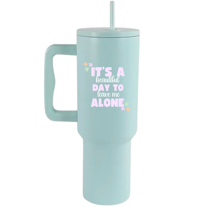 Leave me alone - 40oz Travel Tumbler