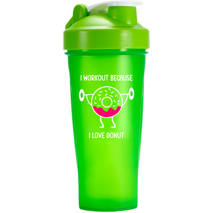 I workout because - Shaker