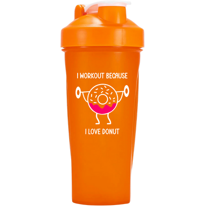 I workout because - Shaker