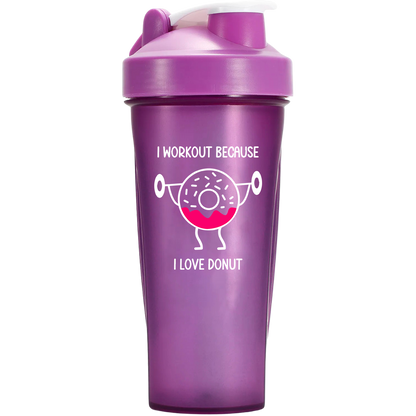 I workout because - Shaker