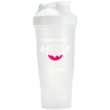 I workout because - Shaker